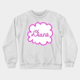 Diane. Female name. Crewneck Sweatshirt